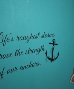 Life's roughest Storms Prove The Strength of Our Anchors Vinyl Wall Decals Quotes Sayings Words Art Decor Lettering Vinyl Wall Art Inspirational Uplifting 17 71lyDM62t1L
