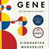 The Gene: An Intimate History