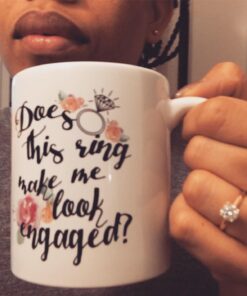Oh, Susannah Does This Ring Make Me Look Engaged? - Engagement Gifts For Her 11 Ounce Mug - White Gift Box Does this ring make me look engaged? 32 71mKcEC6rL