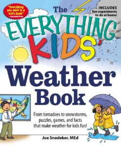 The Everything KIDS' Weather Book: From Tornadoes to Snowstorms, Puzzles, Games, and Facts That Make Weather for Kids Fun! (Everything® Kids Series) Paperback, Illustrated