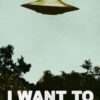 Studio B I Want To Believe - UFO Art Print Poster black 24-Inches x 36-Inches