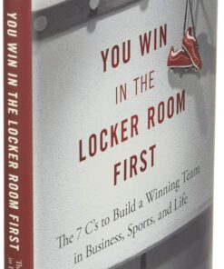 You Win in the Locker Room First: The 7 C's to Build a Winning Team in Business, Sports, and Life (Jon Gordon) 12 71pWhtl9GaL