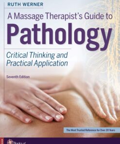 A Massage Therapist's Guide to Pathology: Critical Thinking and Practical Application