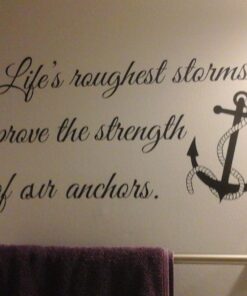 Life's roughest Storms Prove The Strength of Our Anchors Vinyl Wall Decals Quotes Sayings Words Art Decor Lettering Vinyl Wall Art Inspirational Uplifting 23 71t0QTuba2L