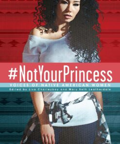 #NotYourPrincess: Voices of Native American Women Paperback, Illustrated