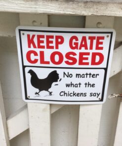 Signs Up Keep Gate Closed, No Matter What The Chickens Say 11 71uVRm2yGFL