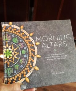 Morning Altars: A 7-Step Practice to Nourish Your Spirit through Nature, Art, and Ritual Hardcover 40 71v3n i2uiL