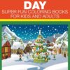 Christmas Day: Super Fun Coloring Books For Kids And Adults 5 71vSxitPbrL