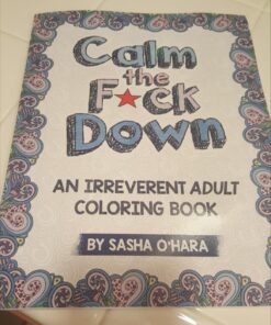 Calm the F*ck Down: An Irreverent Adult Coloring Book Paperback, Coloring Book 54 71vtVtyu HL