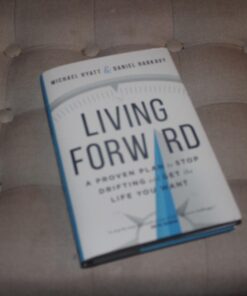 Living Forward: A Proven Plan to Stop Drifting and Get the Life You Want 13 71whcSA0h6L