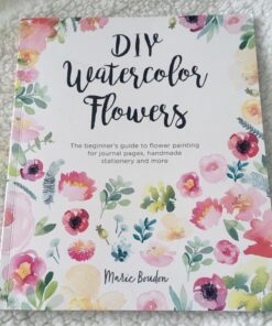 DIY Watercolor Flowers: The beginner’s guide to flower painting for journal pages, handmade stationery and more Paperback, April 30, 2019 44 71xTgsGqmL