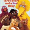 Sesame Street - Three Bears and a New Baby DVD 
                             
                            August 5, 2003
