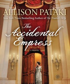The Accidental Empress: A Novel