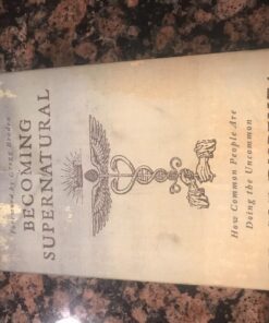 Becoming Supernatural: How Common People Are Doing the Uncommon Hardcover 18 813ncLFFxtL