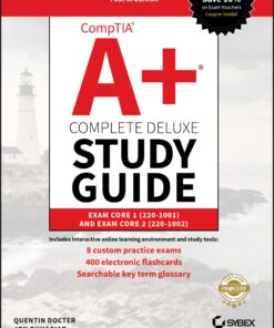 CompTIA A+ Complete Deluxe Study Guide: Exam Core 1 220-1001 and Exam Core 2 220-1002 Hardcover