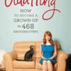 Adulting: How to Become a Grown-up in 468 Easy(ish) Steps 4 818lFoUvFSL