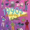 The 1990s Coloring Book: All That and a Box of Crayons (Psych! Crayons Not Included.) Paperback, Coloring Book 3 81ANs 9vszL