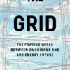 The Grid: The Fraying Wires Between Americans and Our Energy Future 69 81BpCWiAi6L