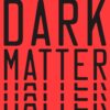 Dark Matter: A Novel