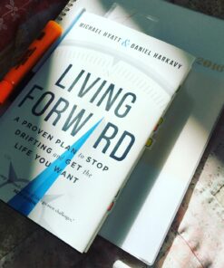 Living Forward: A Proven Plan to Stop Drifting and Get the Life You Want 10 81GGSabCsGL