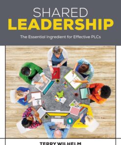 Shared Leadership: The Essential Ingredient for Effective PLCs