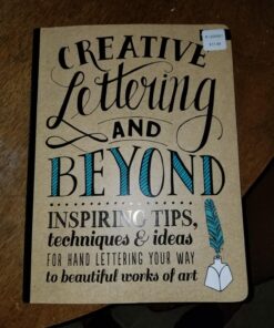 Creative Lettering and Beyond: Inspiring tips, techniques, and ideas for hand lettering your way to beautiful works of art (Creative...and Beyond) Paperback 46 81Iaa7vB8kL