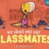 We Don't Eat Our Classmates: A Penelope Rex Book 2 81JLUnCVmbL