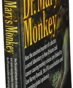 Dr. Mary's Monkey: How the Unsolved Murder of a Doctor, a Secret Laboratory in New Orleans and Cancer-Causing Monkey Viruses Are Linked to Lee Harvey ... Assassination and Emerging Global Epidemics 7 81Ktlncr1cL