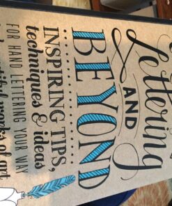 Creative Lettering and Beyond: Inspiring tips, techniques, and ideas for hand lettering your way to beautiful works of art (Creative...and Beyond) Paperback 38 81LWXr7nlvL