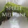 Plant Spirit Medicine: A Journey into the Healing Wisdom of Plants 3 81PEP4CBfoL