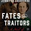 Fates and Traitors: A Novel of John Wilkes Booth and the Women Who Loved Him 40 81Pdbu Kj5L