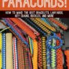 Paracord!: How to Make the Best Bracelets, Lanyards, Key Chains, Buckles, and More 8 81QDWAHqZtL