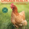 The Chicken Health Handbook, 2nd Edition: A Complete Guide to Maximizing Flock Health and Dealing with Disease Paperback 25 81RJijkUwXL