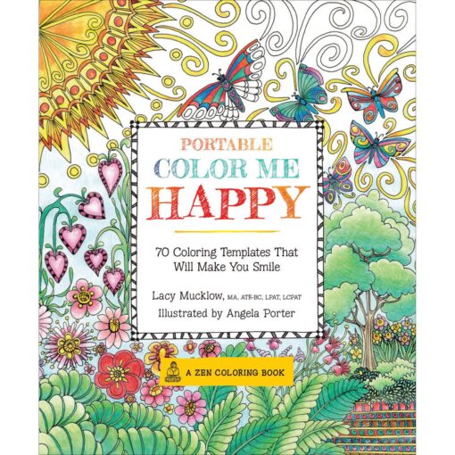 Portable Color Me Happy: 70 Coloring Templates That Will Make You Smile (A Zen Coloring Book, 5)