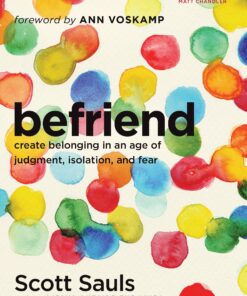 Befriend: Create Belonging in an Age of Judgment, Isolation, and Fear