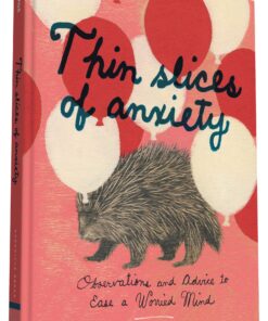 Thin Slices of Anxiety: Observations and Advice to Ease a Worried Mind