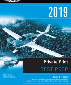 Private Pilot Test Prep 2019: Study & Prepare: Pass your test and know what is essential to become a safe, competent pilot from the most trusted source in aviation training (Test Prep Series)