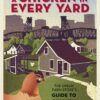 A Chicken in Every Yard: The Urban Farm Store's Guide to Chicken Keeping 2 81awEoUvTEL