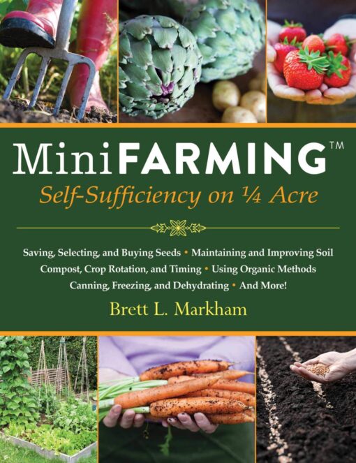 Mini Farming: Self-Sufficiency on 1/4 Acre Paperback, Illustrated