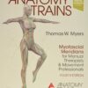 Anatomy Trains: Myofascial Meridians for Manual Therapists and Movement Professionals Paperback 6 81bAYdDymGL
