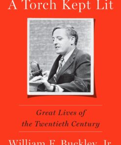 A Torch Kept Lit: Great Lives of the Twentieth Century