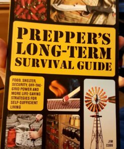 Prepper's Long-Term Survival Guide: Food, Shelter, Security, Off-the-Grid Power and More Life-Saving Strategies for Self-Sufficient Living (Books for Preppers) 9 81hPL6Au4gL