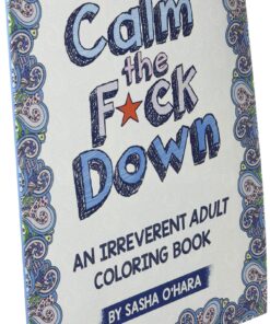 Calm the F*ck Down: An Irreverent Adult Coloring Book Paperback, Coloring Book 44 81hXrdz81YL