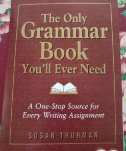 The Only Grammar Book You'll Ever Need: A One-Stop Source for Every Writing Assignment 18 81iI1dutDL