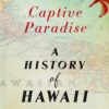 Captive Paradise: A History of Hawaii 16 81j2zi8JeeL