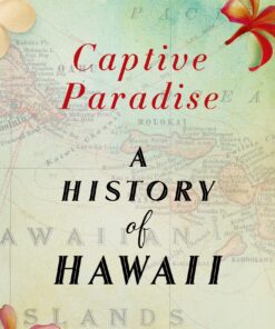 Captive Paradise: A History of Hawaii