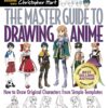 The Master Guide to Drawing Anime: How to Draw Original Characters from Simple Templates – A How to Draw Anime / Manga Books Series (Volume 1) Paperback, Illustrated 15 81k6IRsrSTL