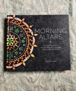 Morning Altars: A 7-Step Practice to Nourish Your Spirit through Nature, Art, and Ritual Hardcover 34 81kJ9xPkfYL
