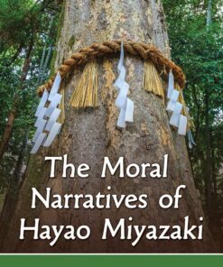 The Moral Narratives of Hayao Miyazaki Paperback