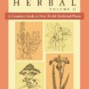 The Earthwise Herbal, Volume II: A Complete Guide to New World Medicinal Plants